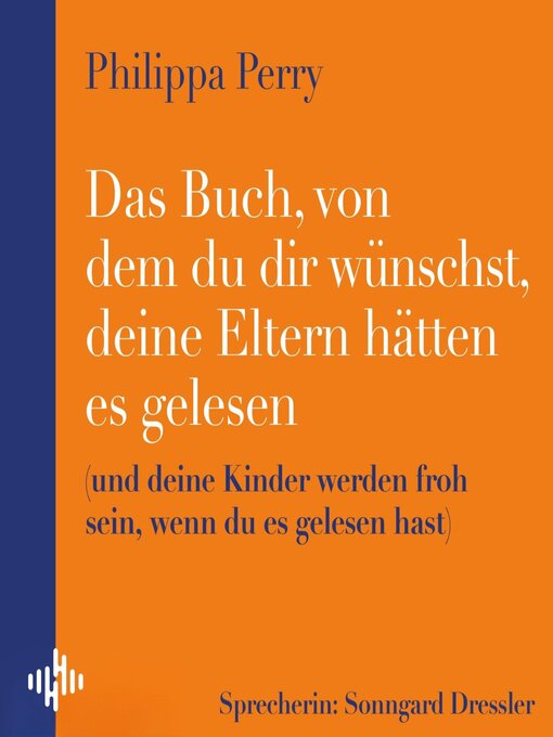 Title details for Das Buch, von dem du dir wünschst, deine Eltern hätten es gelesen by Philippa Perry - Wait list